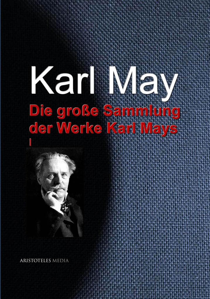 Die große Sammlung der Werke Karl Mays