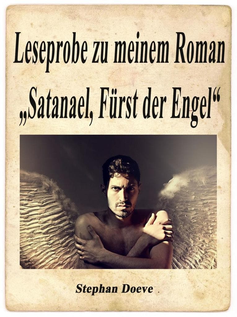 Leseprobe zu meinem Roman "Satanael, Fürst der Engel"