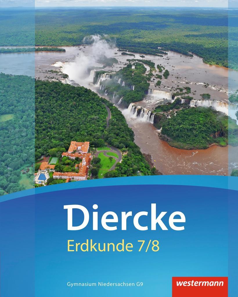 Diercke Erdkunde 7 / 8. Schulbuch. Gymnasien G9. Niedersachsen