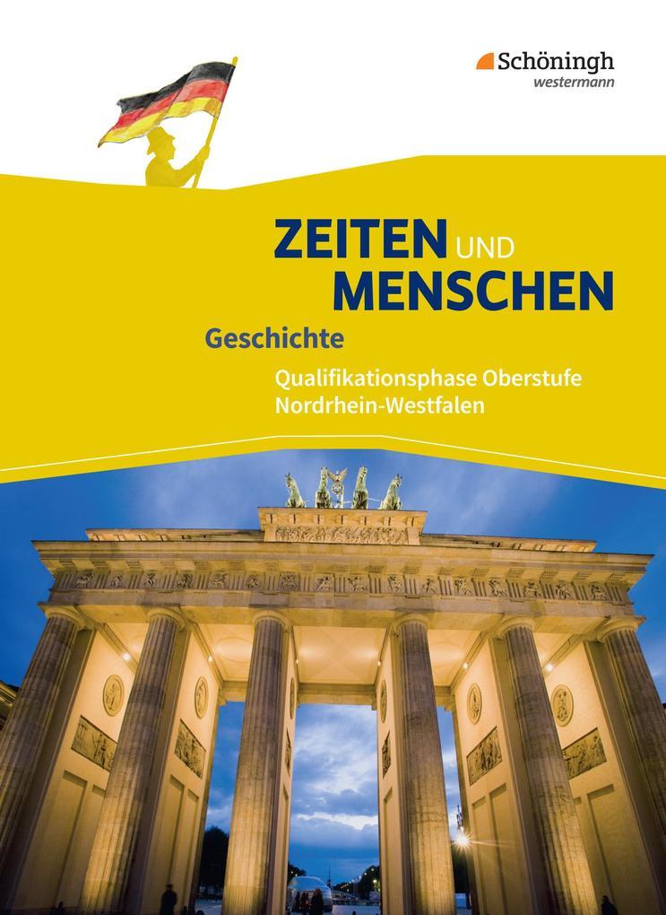 Zeiten und Menschen 2. Schulbuch. Qualifikationsphase. Nordrhein-Westfalen u.a. - Neubearbeitung