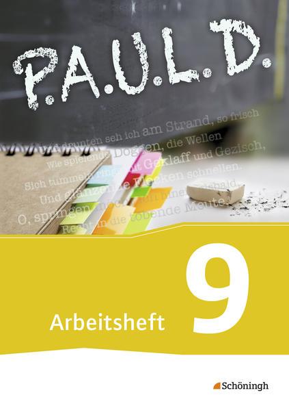 P.A.U.L. D. (Paul) 9. Arbeitsheft. Gymnasien und Gesamtschulen - Neubearbeitung