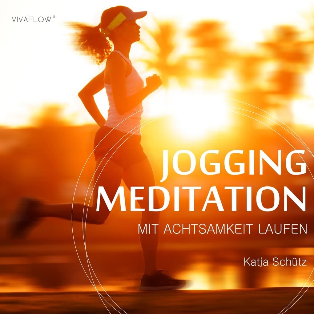 Jogging Meditation ' Mit Achtsamkeit Laufen