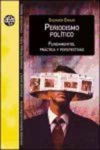 Periodismo político : fundamentos, prácticas y perspectivas