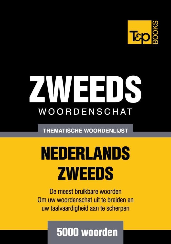 Thematische woordenschat Nederlands-Zweeds - 5000 woorden