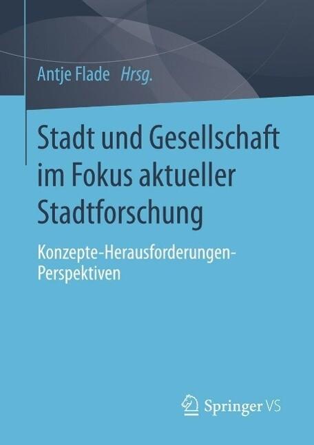 Stadt und Gesellschaft im Fokus aktueller Stadtforschung