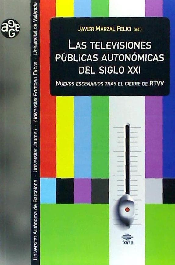 Las televisiones públicas autonómicas del siglo XXI : nuevos escenarios tras el cierre de RTVV