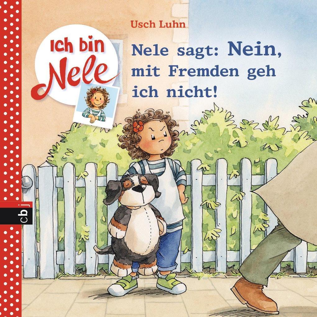 Ich bin Nele - Nele sagt: Nein, mit Fremden geh ich nicht!