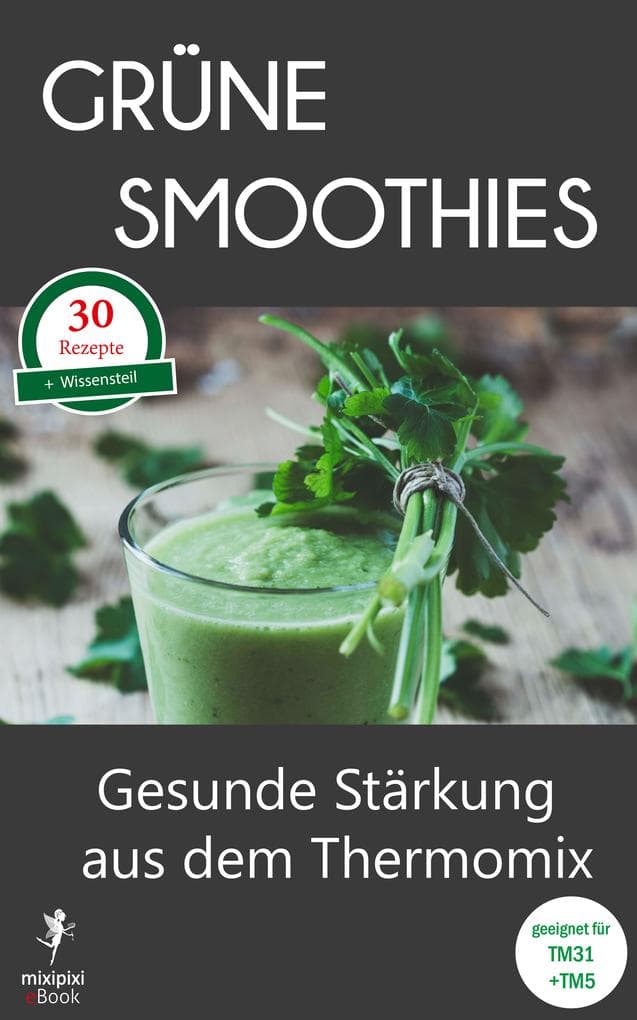 Grüne Smoothies - Gesunde Stärkung aus dem Thermomix