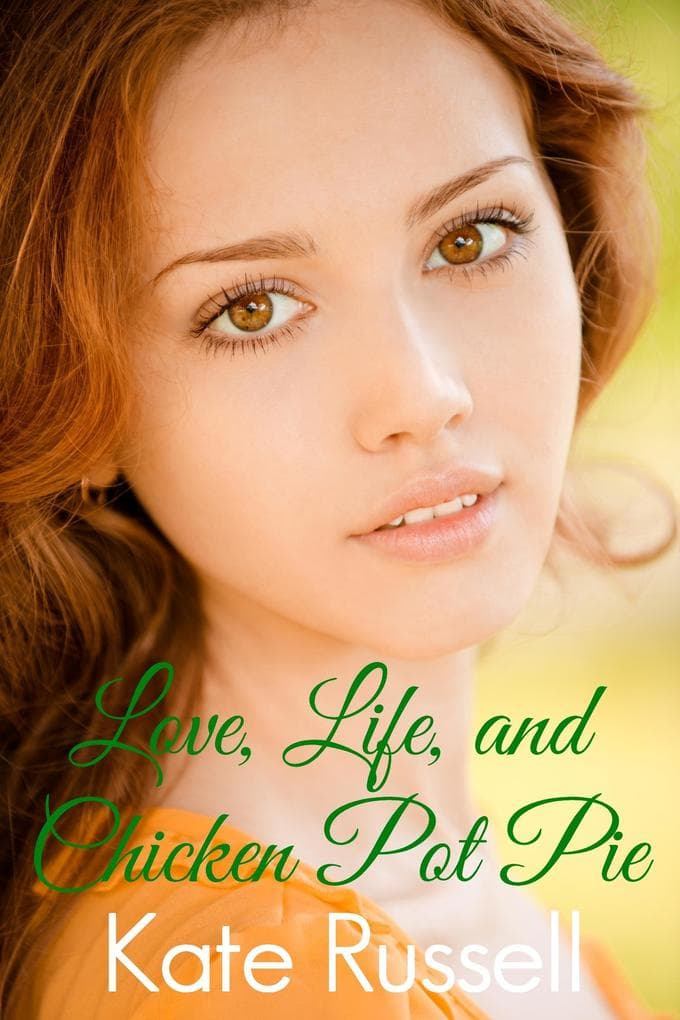 Love, Life, and Chicken Pot Pie (Sweethearts of Sumner County, #5)