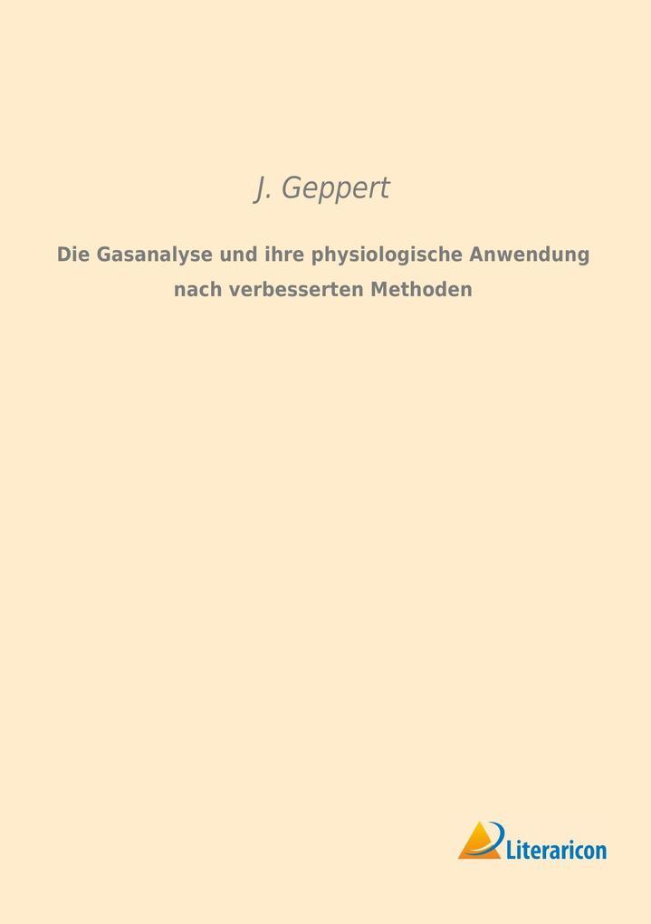 Die Gasanalyse und ihre physiologische Anwendung nach verbesserten Methoden