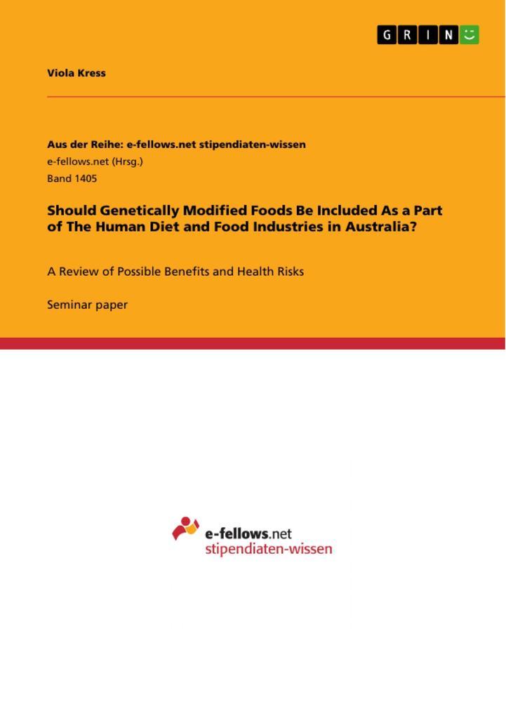 Should Genetically Modified Foods Be Included As a Part of The Human Diet and Food Industries in Australia?