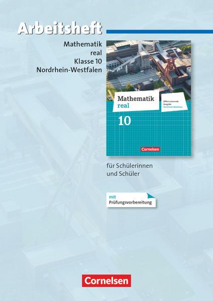 Mathematik real 10. Schuljahr. Arbeitsheft mit eingelegten Lösungen. Differenzierende Ausgabe Nordrhein-Westfalen