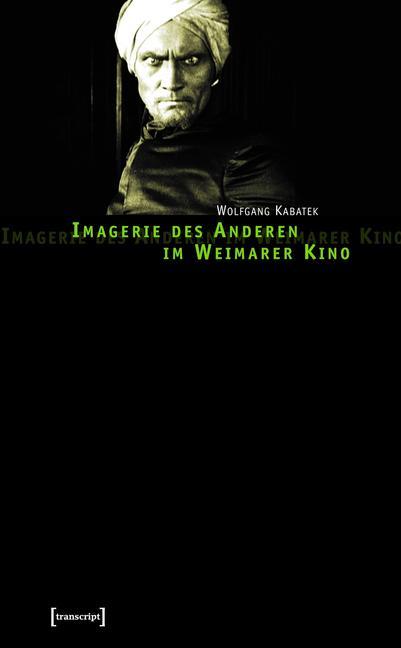 Imagerie des Anderen im Weimarer Kino