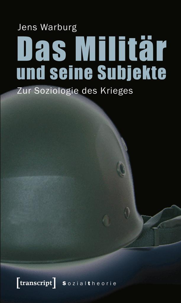 Das Militär und seine Subjekte