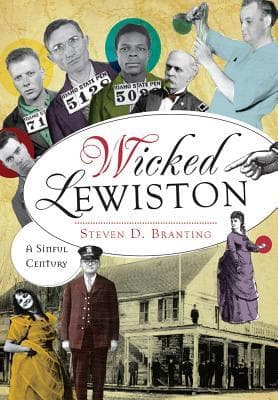 Wicked Lewiston:: A Sinful Century