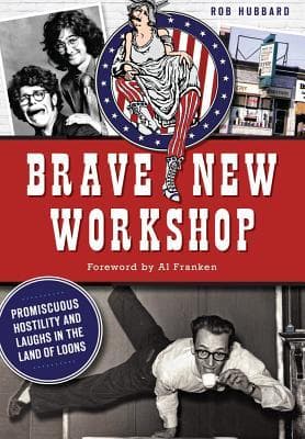 Brave New Workshop: Promiscuous Hostility and Laughs in the Land of Loons