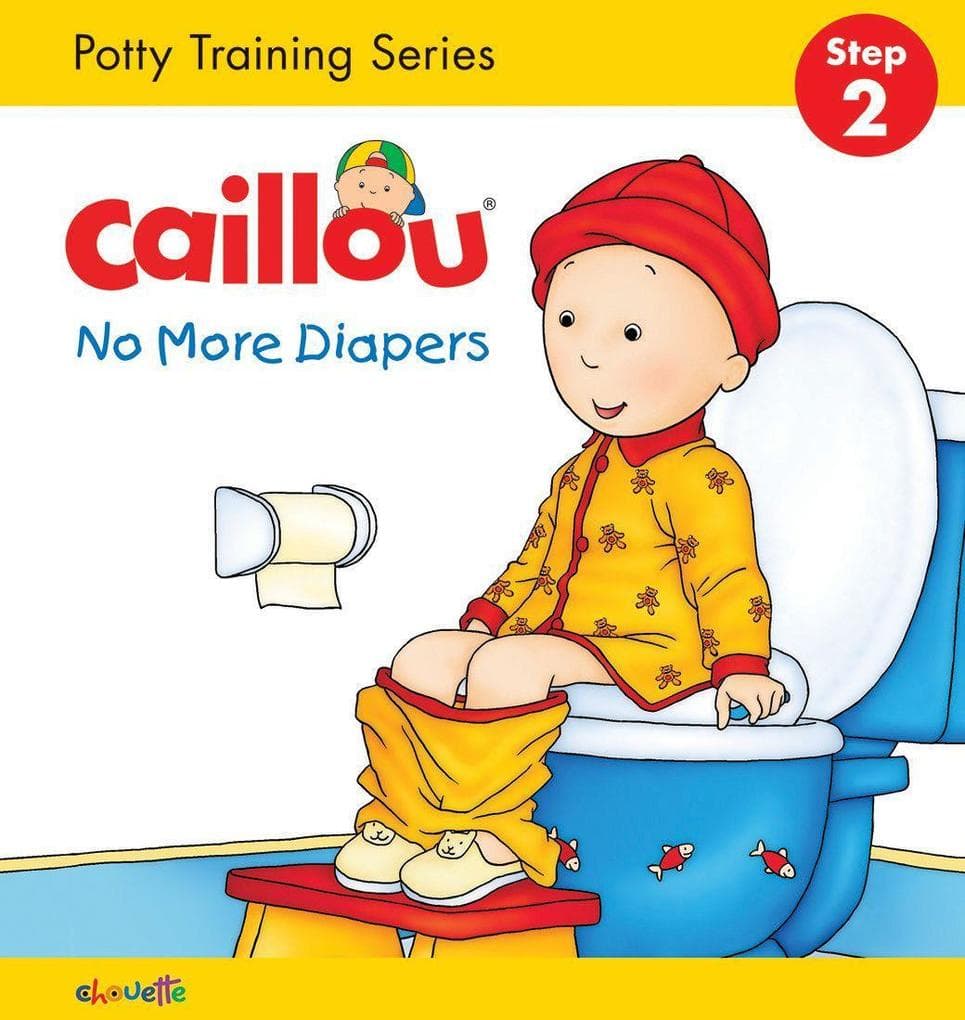 Caillou, No More Diapers: Step 2