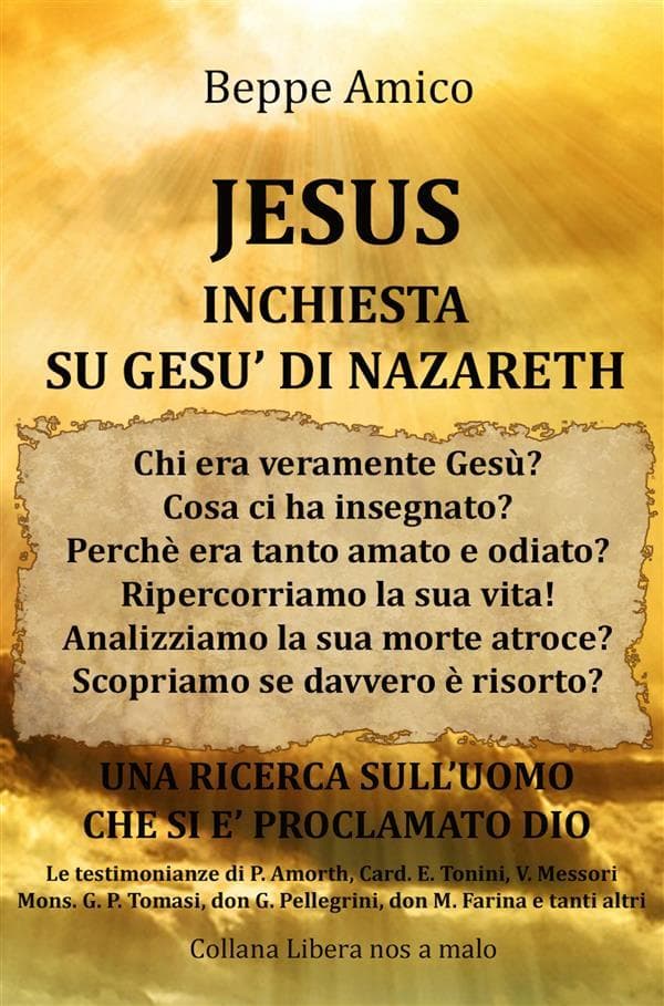 JESUS - Inchiesta su Gesù di Nazareth - Una Ricerca sull'uomo che si è proclamato Dio