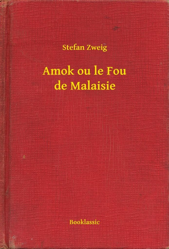 Amok ou le Fou de Malaisie