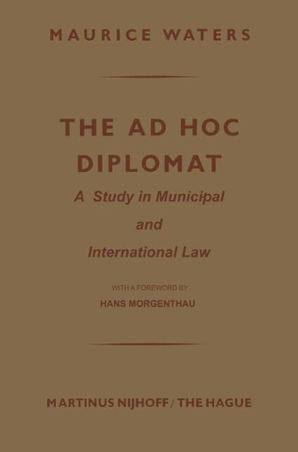 The Ad Hoc Diplomat: A Study in Municipal and International Law