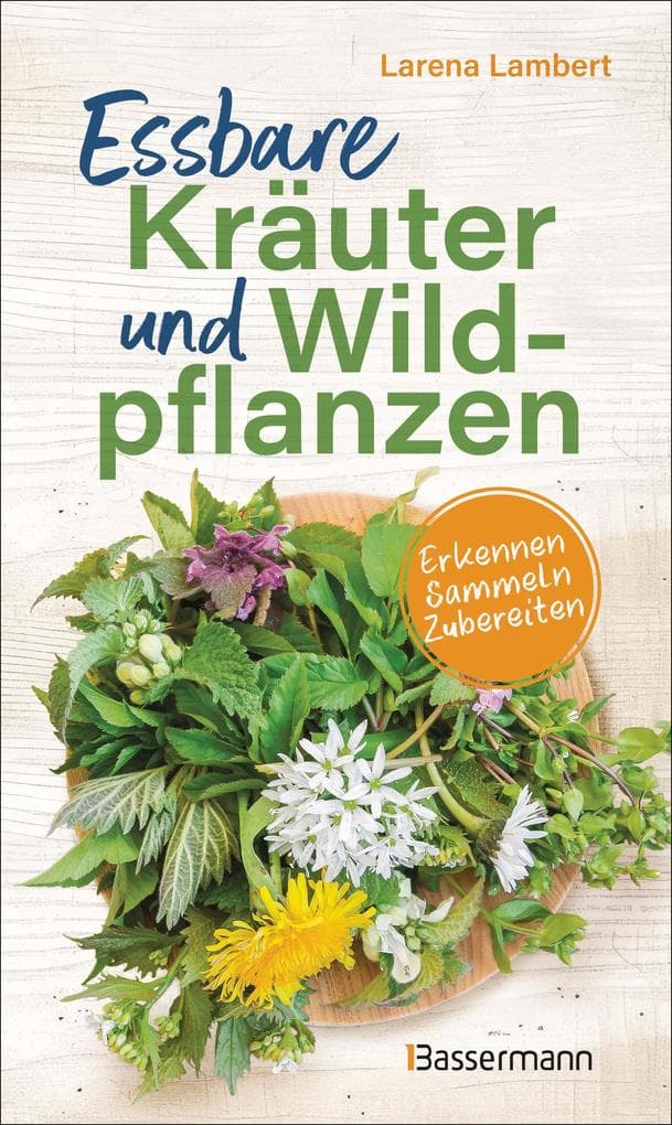 Essbare Kräuter und Wildpflanzen