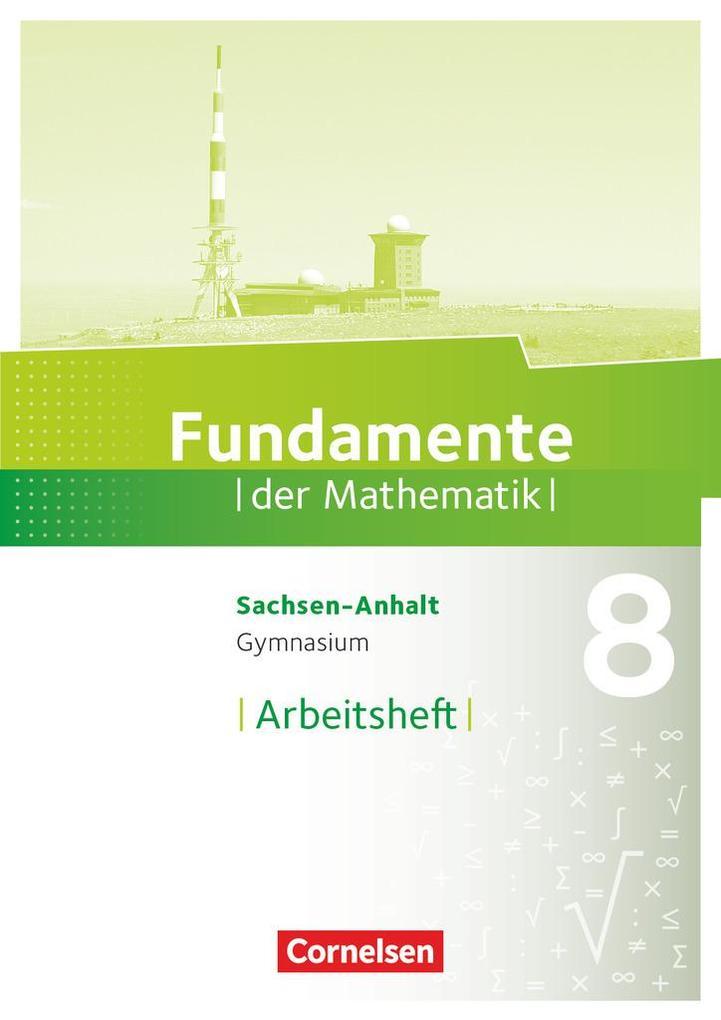 Fundamente der Mathematik 8. Schuljahr - Gymnasium Sachsen-Anhalt - Arbeitsheft mit Lösungen