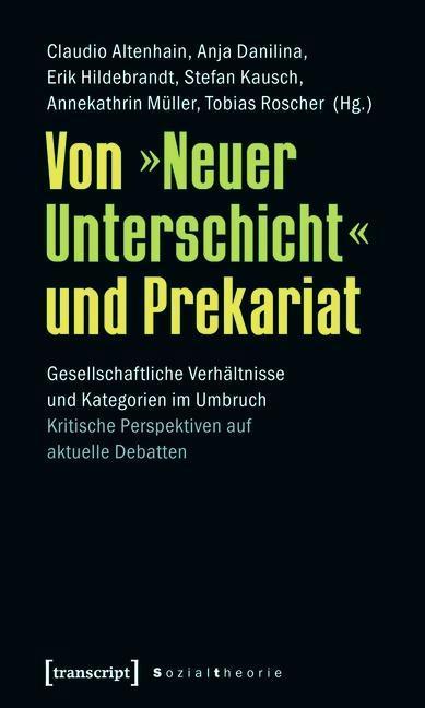 Von »Neuer Unterschicht« und Prekariat