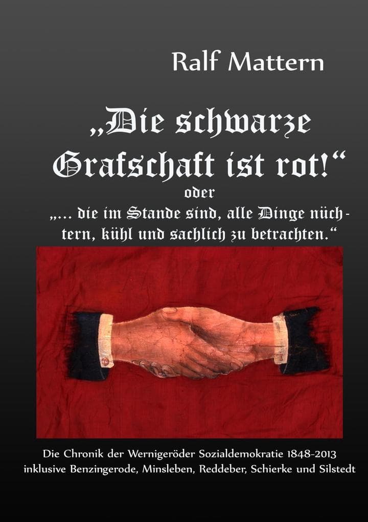 "Die schwarze Grafschaft ist rot!" oder "... die im Stande sind, alle Dinge nüchtern, kühl und sachlich zu betrachten."