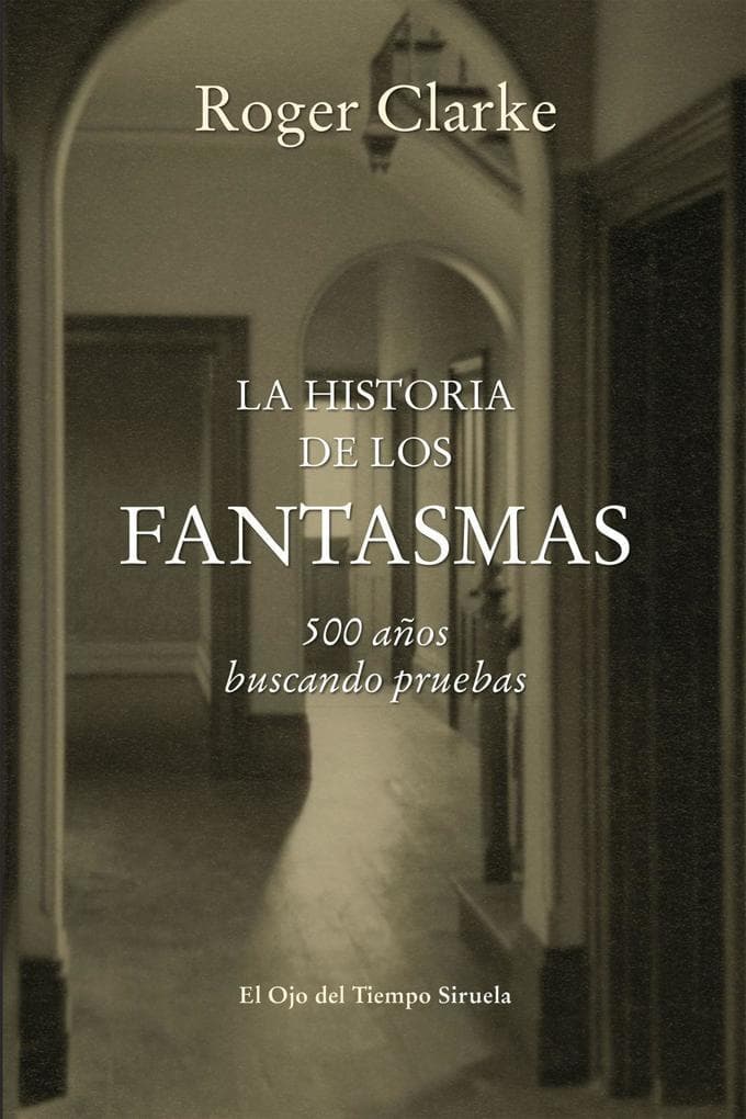 La historia de los fantasmas : 500 años buscando pruebas