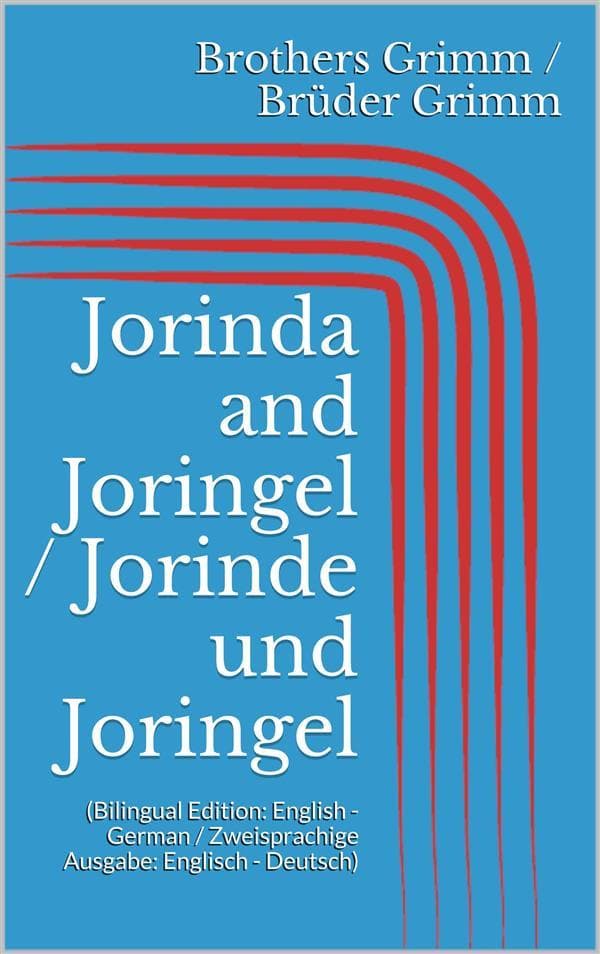 Jorinda and Joringel / Jorinde und Joringel (Bilingual Edition: English - German / Zweisprachige Ausgabe: Englisch - Deutsch)