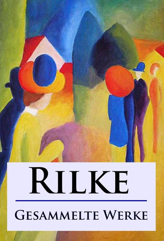 Rilke - Gesammelte Werke