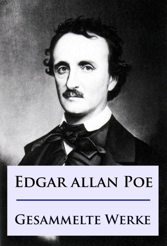 Edgar Allan Poe - Gesammelte Werke