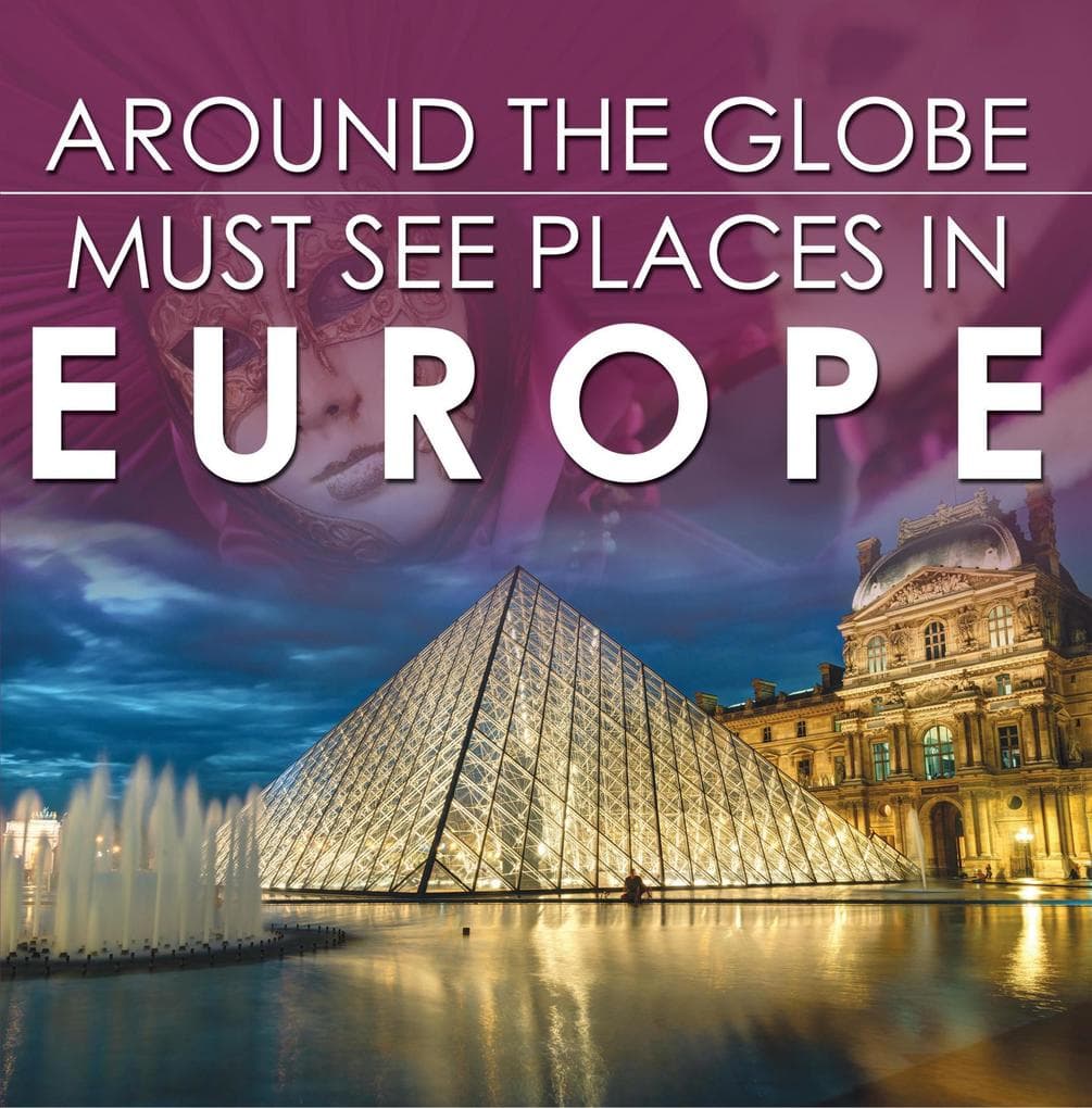 Around The Globe - Must See Places in Europe