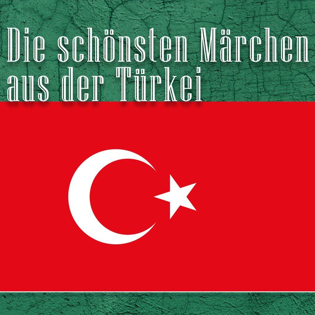 Die schönsten Märchen aus der Türkei