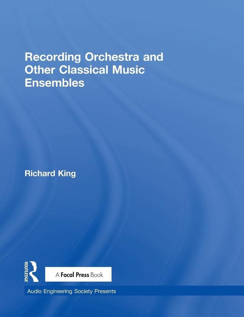 Recording Orchestra and Other Classical Music Ensembles