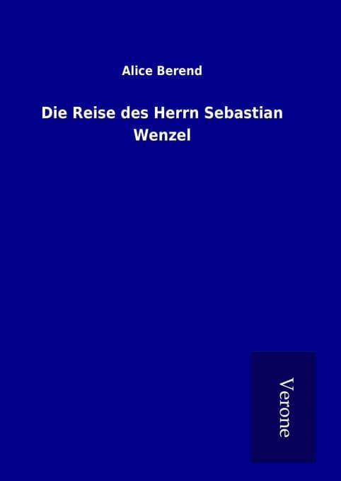 Die Reise des Herrn Sebastian Wenzel