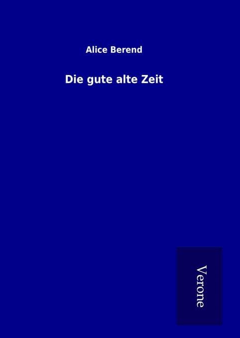 Die gute alte Zeit