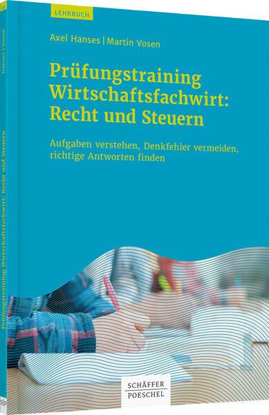 Prüfungstrainig Wirtschaftsfachwirt: Recht und Steuern