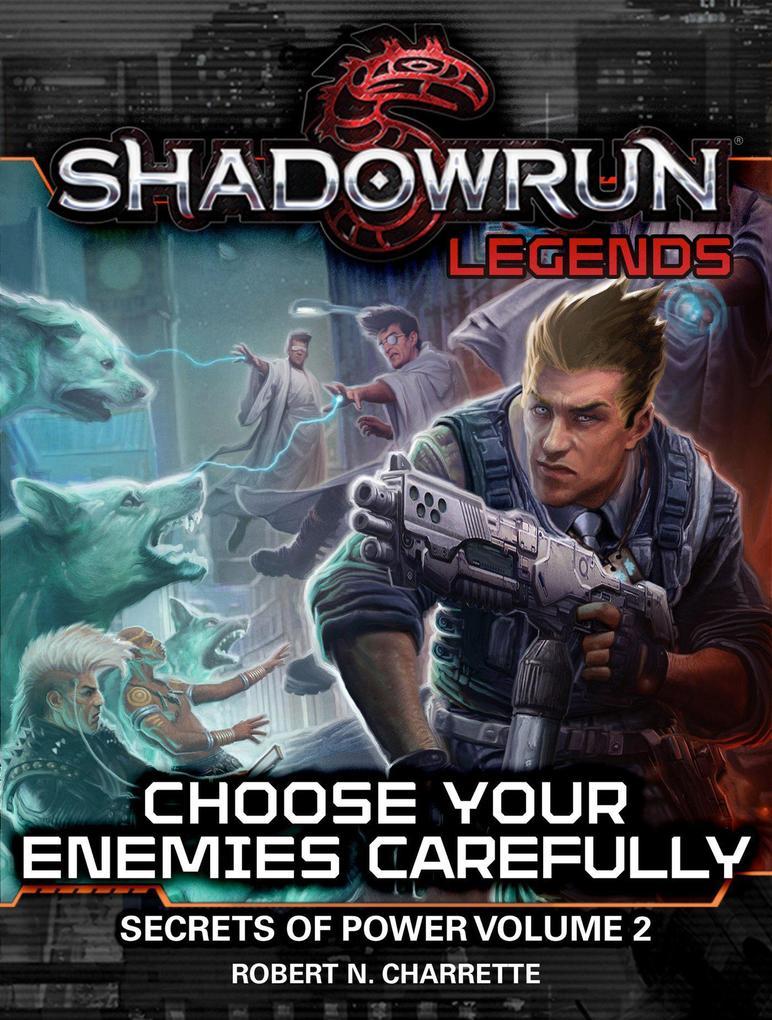 Shadowrun Legends: Choose Your Enemies Carefully