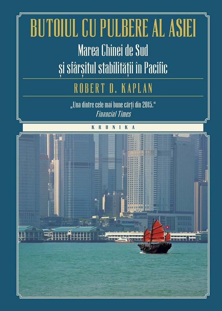 Butoiul cu pulbere al Asiei. Marea Chinei de Sud i sfâritul stabilitaii în Pacific