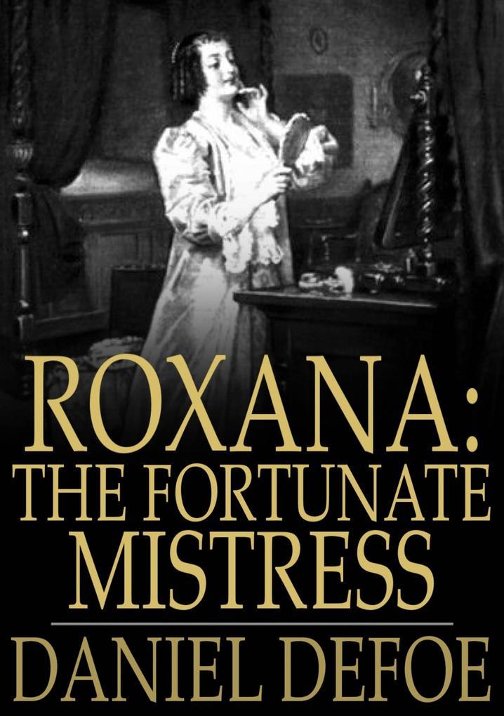 Roxana: The Fortunate Mistress