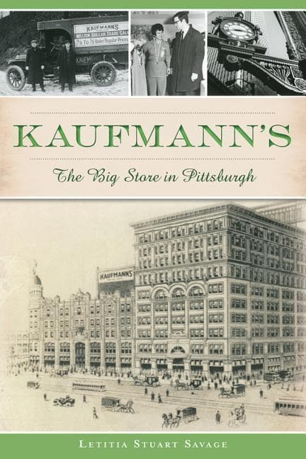 Kaufmann's: The Big Store in Pittsburgh