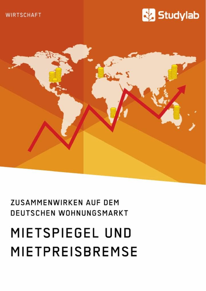 Mietspiegel und Mietpreisbremse. Zusammenwirken auf dem deutschen Wohnungsmarkt