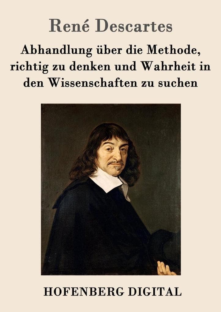 Abhandlung über die Methode, richtig zu denken und Wahrheit in den Wissenschaften zu suchen