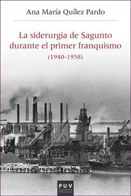 La siderurgia de Sagunto durante el primer franquismo, 1940-1958