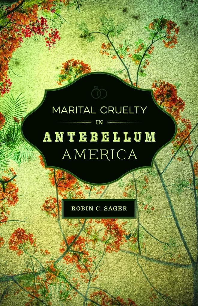 Marital Cruelty in Antebellum America