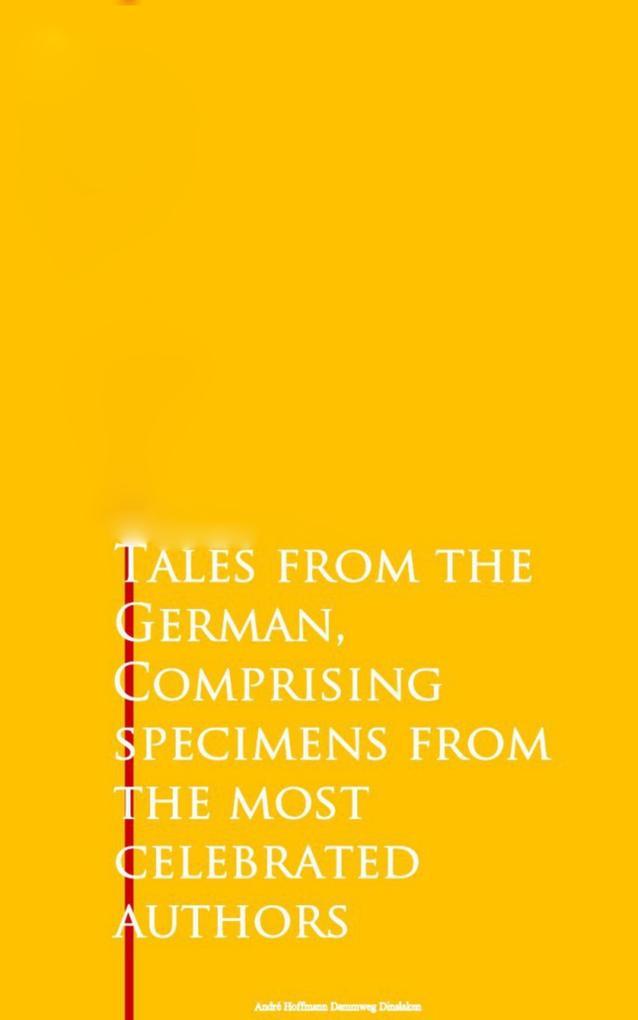 Tales from the German, Comprising specimens from the most celebrated authors