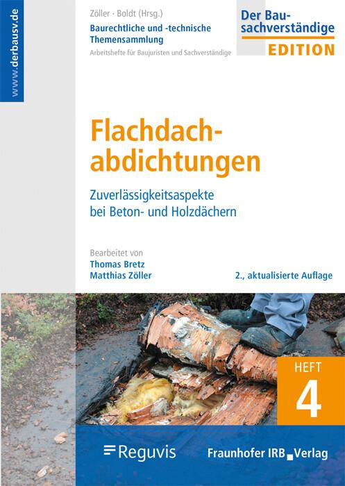 Baurechtliche und -technische Themensammlung. Heft 4: Flachdachabdichtungen