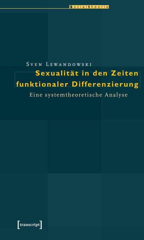 Sexualität in den Zeiten funktionaler Differenzierung