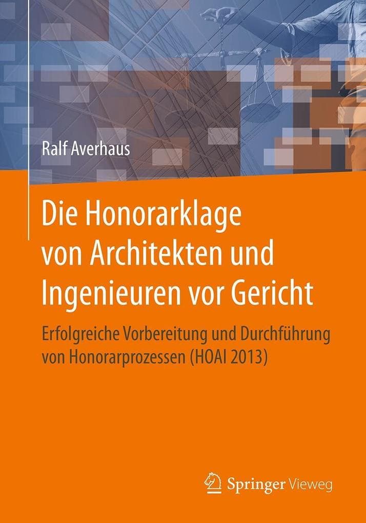 Die Honorarklage von Architekten und Ingenieuren vor Gericht